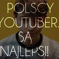 Polscy Youtuberzy Są Najlepsi