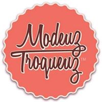 Modeuz Troqueuz