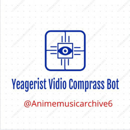Yeagerist Vidio Comprass Bot