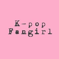 K-pop fangirl