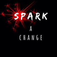 Spark a change