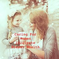 关爱女性 扫除乳盲 Caring for Women, Inculcate Breast Health Literate